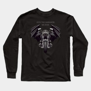 Into The Darkness We Ride Long Sleeve T-Shirt